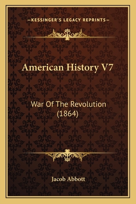 American History V7: War Of The Revolution (1864) 1168152011 Book Cover