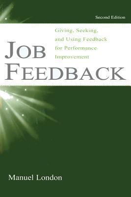 Job Feedback: Giving, Seeking, and Using Feedba... 0805844953 Book Cover