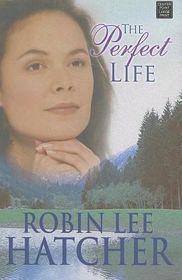 The Perfect Life (Women of Faith Fiction) [Large Print] 1602851891 Book Cover