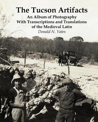 The Tucson Artifacts: An Album of Photography w... 0692727086 Book Cover