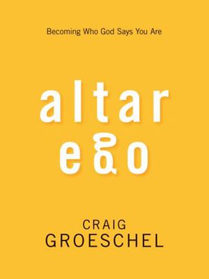Altar Ego Study Guide by Craig Groeschel