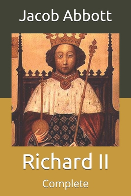 Richard II: Complete B08WZBZ124 Book Cover