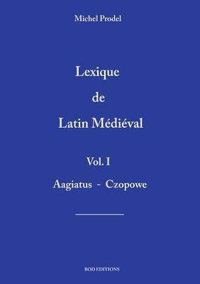 lexique de latin médiéval vol.1 [French] 2322472751 Book Cover