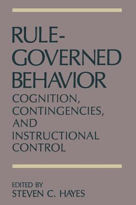 Rule-Governed Behavior: Cognition, Contingencie... 1475704496 Book Cover