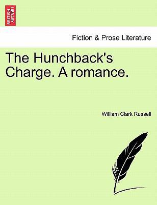 The Hunchback's Charge. a Romance. 1241579385 Book Cover