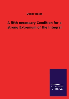 A Fifth Necessary Condition for a Strong Extrem... 3846030619 Book Cover