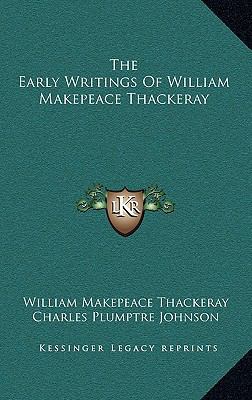 The Early Writings Of William Makepeace Thackeray 1168945925 Book Cover