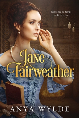 Jane Fairweather: Romance au temps de la Régence [French] B0B92HRK1V Book Cover