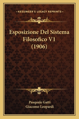 Esposizione Del Sistema Filosofico V1 (1906) [Italian] 1168472296 Book Cover