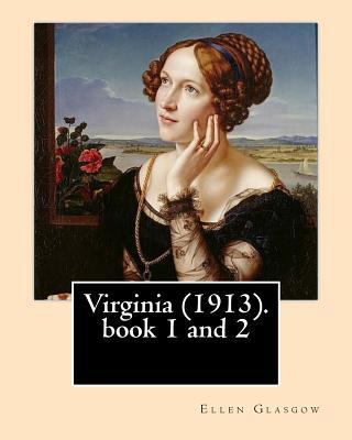 Virginia (1913). By: Ellen Glasgow: Novel (book... 1542337909 Book Cover