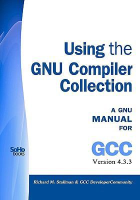 Using the Gnu Compiler Collection: A Gnu Manual... 144141276X Book Cover