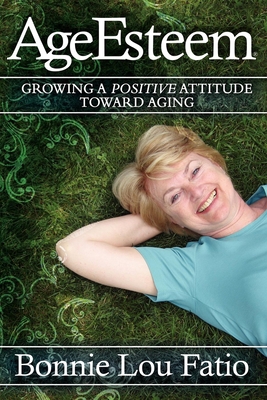 AgeEsteem: Growing a Positive Attitude Toward A... 1600372678 Book Cover
