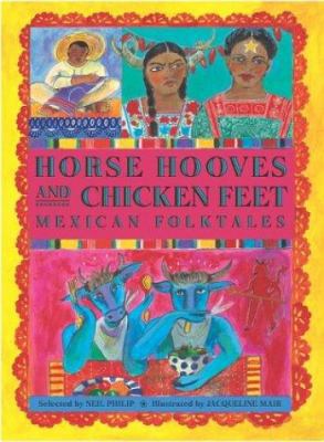 Horse Hooves and Chicken Feet: Mexican Folktales 0618194630 Book Cover