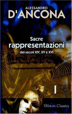 Sacre rappresentazioni dei secoli XIV, XV e XVI... [Italian] 0543950131 Book Cover