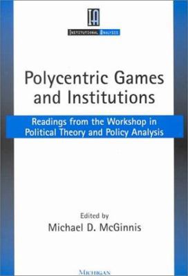 Polycentric Games and Institutions: Readings fr... 0472067141 Book Cover