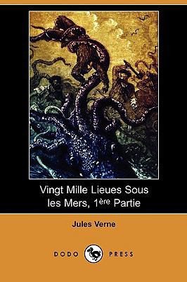 Vingt Mille Lieues Sous Les Mers, 1ere Partie (... [French] 140992503X Book Cover