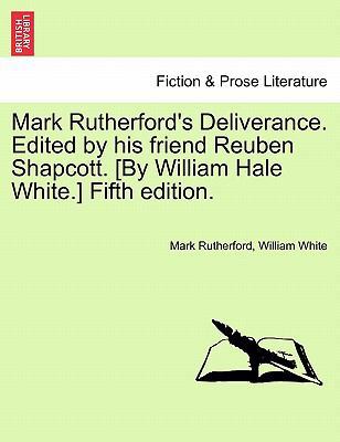 Mark Rutherford's Deliverance. Edited by His Fr... 1241074534 Book Cover