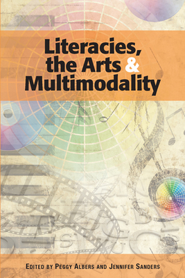 Literacies, the Arts, and Multimodality 0814132146 Book Cover