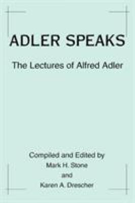 Adler Speaks: The Lectures of Alfred Adler 059531144X Book Cover