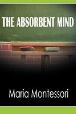 The Absorbent Mind 1607964856 Book Cover