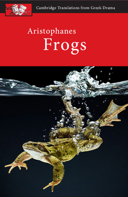 Aristophanes: Frogs 0521172578 Book Cover
