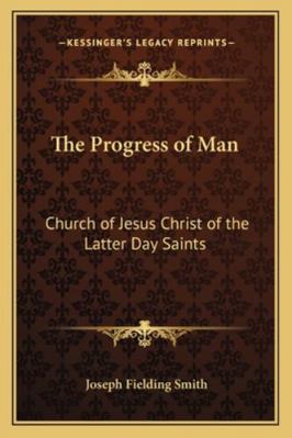 The Progress of Man: Church of Jesus Christ of ... 1162732695 Book Cover