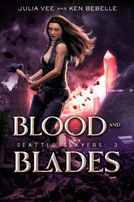 Blood and Blades: An Urban Fantasy Action Novel... 1732280185 Book Cover