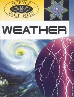 The Weather (Science Fact Files) 0750027142 Book Cover