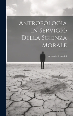 Antropologia In Servigio Della Scienza Morale [Italian] 1020200073 Book Cover