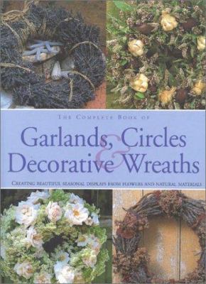 The Complete Book of Garlands, Circles & Decora... 0754801799 Book Cover