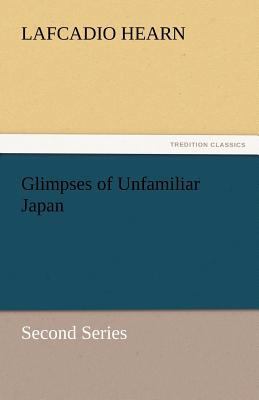 Glimpses of Unfamiliar Japan 3842432941 Book Cover