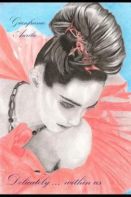 Delicately ... Within Us 1982934379 Book Cover