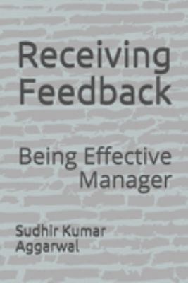Receiving Feedback: Being Effective Manager 1691787892 Book Cover