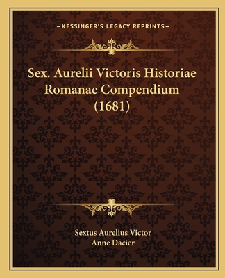 Sex. Aurelii Victoris Historiae Romanae Compend... [Latin] 1166186164 Book Cover
