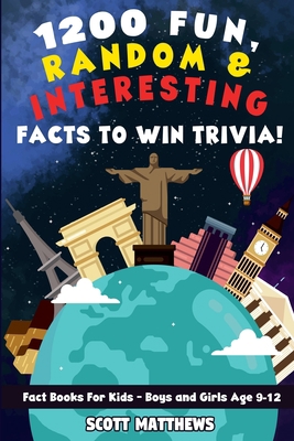 1200 Fun, Random, & Interesting Facts To Win Tr... 1925992756 Book Cover