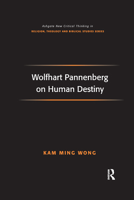 Wolfhart Pannenberg on Human Destiny 1032179996 Book Cover