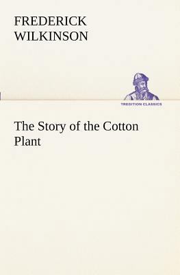 The Story of the Cotton Plant 3849189112 Book Cover