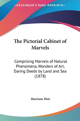 The Pictorial Cabinet of Marvels: Comprising Ma... 1162262281 Book Cover