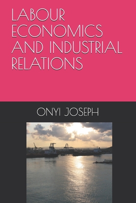 LABOUR ECONOMICS AND INDUSTRIAL RELATIONS [Large Print]            Book Cover