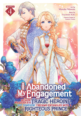 I Abandoned My Engagement Because My Sister Is ... B0DYNFVVXQ Book Cover