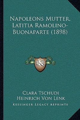 Napoleons Mutter, Latitia Ramolino-Buonaparte (... [German] 1166177777 Book Cover