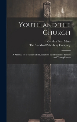 Youth and the Church; A Manual for Teachers and... 1019549785 Book Cover