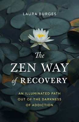 The Zen Way of Recovery: An Illuminated Path Ou... 1645471209 Book Cover