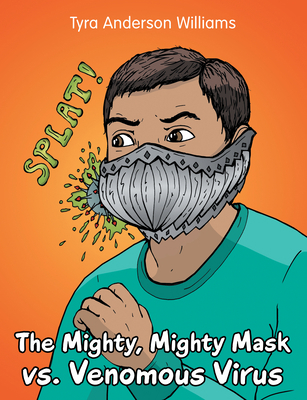 The Mighty, Mighty Mask Vs. Venomous Virus 1665708689 Book Cover