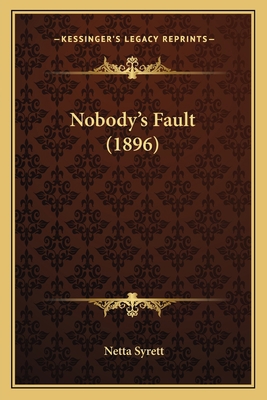 Nobody's Fault (1896) 1167046498 Book Cover