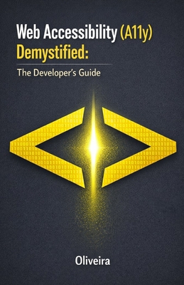 Web Accessibility (A11y) Demystified: The Devel... B0GHWQ2PX1 Book Cover