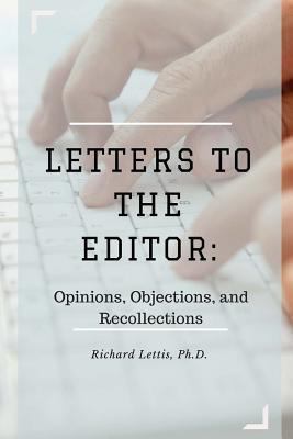 Letters to the Editor: Opinions, Objections, an... 1534766022 Book Cover