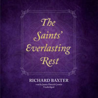 The Saints' Everlasting Rest 1504691415 Book Cover