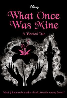 What Once Was Mine (Disney: A Twisted Tale #12 ) 1761200208 Book Cover