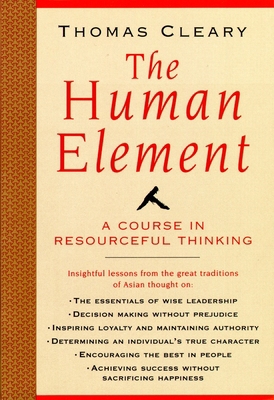 The Human Element: A Course in Resourceful Thin... 1570622051 Book Cover
